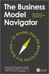 Michaela Csik, Oliver Gassmann, Karolin Frankenberger: The Business Model Navigator