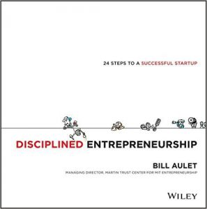 Bill Aulet: Disciplined Entrepreneurship