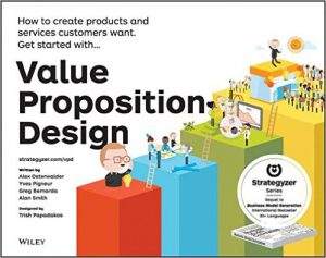 >Alexander Osterwalder et al.: Value Proposition Design